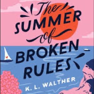 The summer of broken rules by KL Walthers